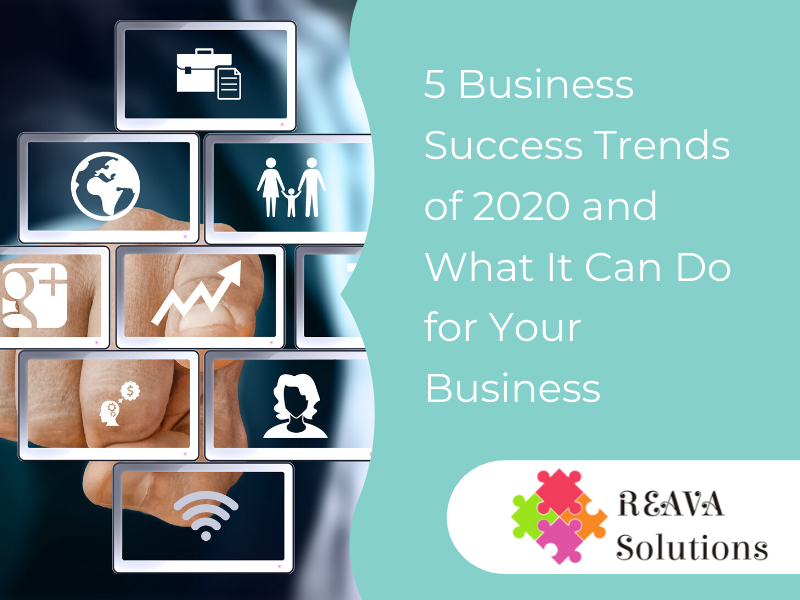 5 business success trends of 2020 and what it can do for your business