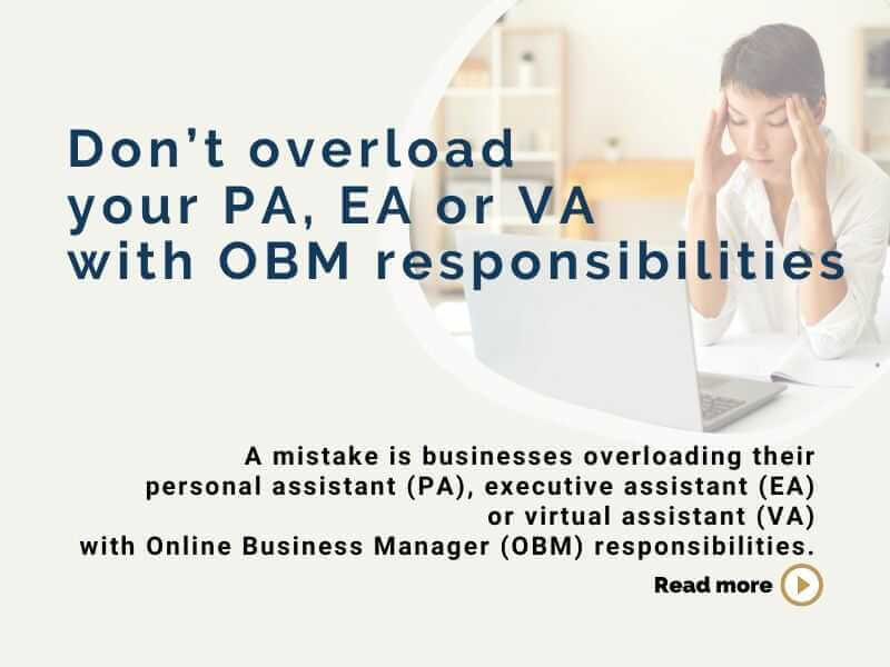 Don’t overload your Virtual Assistant (VA) with Online Business Manager (OBM) responsibilities